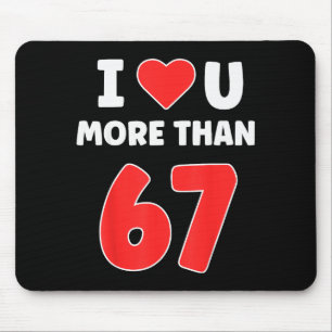 Tapis De Souris Je t'aime plus que 67 Saint-Valentin 67 Meme