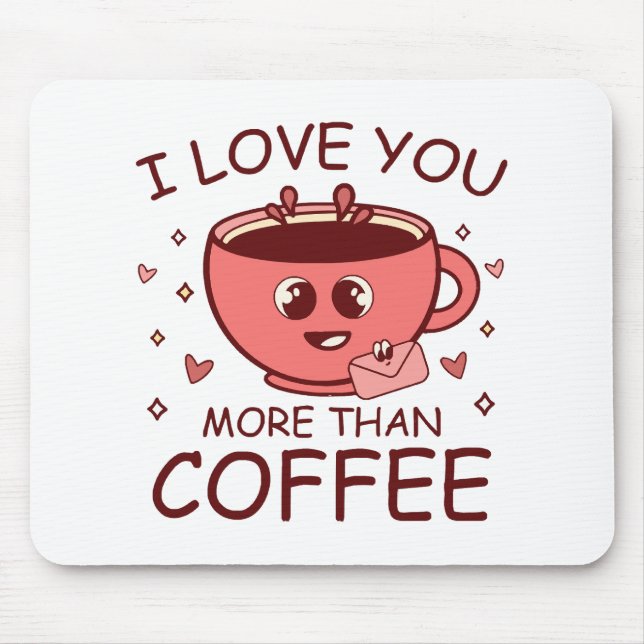Tapis De Souris Je t'aime plus que le café (Devant)