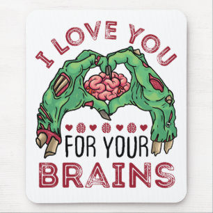 Tapis De Souris Je t'aime pour tes cerveaux Zombie Saint Valentin