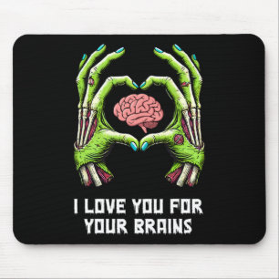 Tapis De Souris Je t'aime pour tes mains de zombie cerveau Hallowe