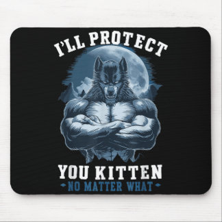 Tapis De Souris Je te protégerai, chaton, non quoi