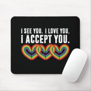 Tapis De Souris Je te vois je t'aime je t'accepte arc-en-ciel LGBT