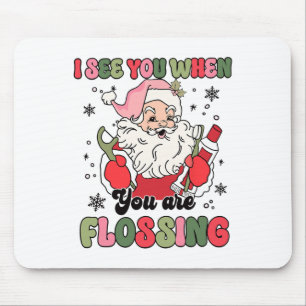 Tapis De Souris Je te vois quand tu passes le fil dentaire Noël De