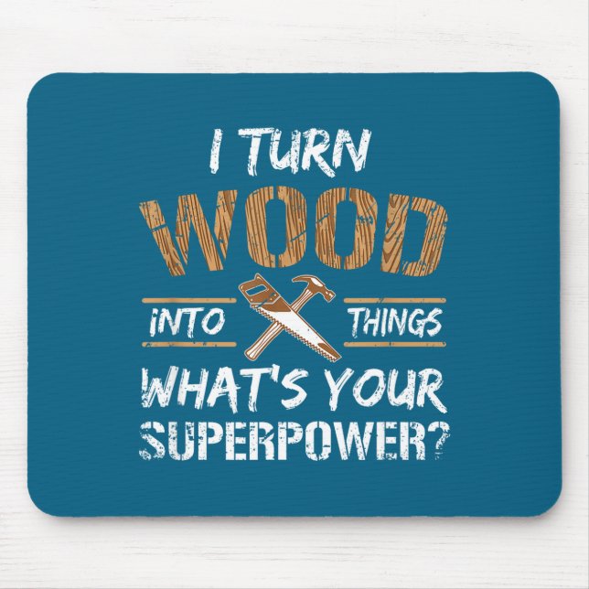 Tapis De Souris Je transforme des objets en bois, menuisier, trava (Devant)