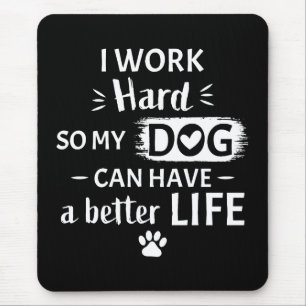 Tapis De Souris Je Travaille Dur Pour Mon Chien Cadeau Drôle Pour