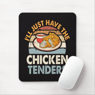 Tapis De Souris Je vais juste prendre les tenders de poulet