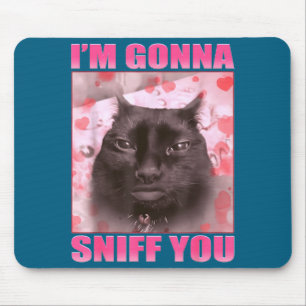 Tapis De Souris Je vais vous renifler Mèmes de chats drôles Femmes