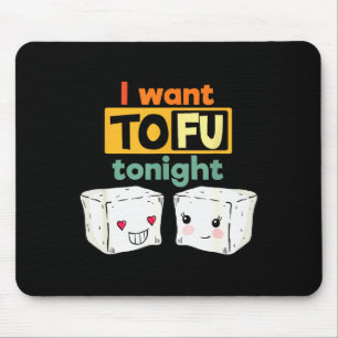 Tapis De Souris Je veux du tofu ce soir, drôle végane