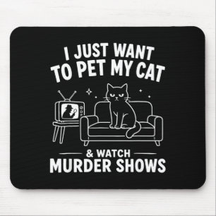 Tapis De Souris Je veux juste caresser mon chat et regarder des ém