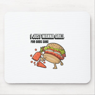 Tapis De Souris Je veux juste griller pour l'amour de Dieu