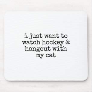 Tapis De Souris Je veux juste regarder du hockey et passer du temp