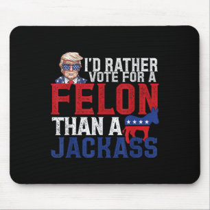 Tapis De Souris Je Veux Plutôt Un Felon Que Jack Trump Ameri