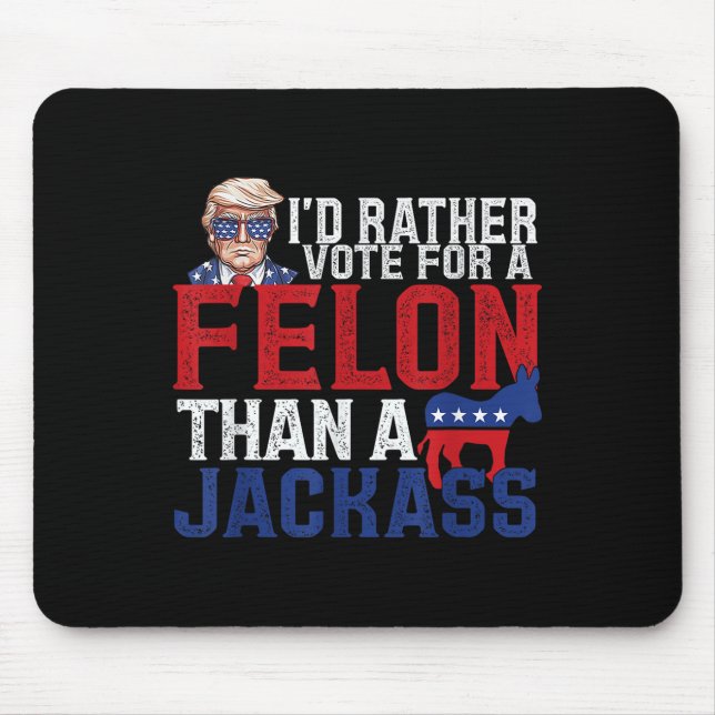 Tapis De Souris Je Veux Plutôt Un Felon Que Jack Trump Ameri (Devant)