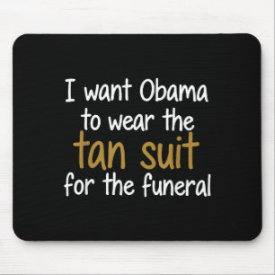 Tapis De Souris Je veux qu'Obama porte le T-shirt du costume marro