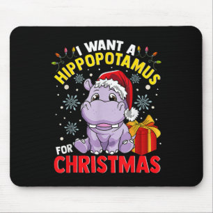 Tapis De Souris Je veux un hippopotame pour Noël