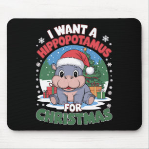 Tapis De Souris Je Veux Un Hippopotame Pour Noël Mignonne