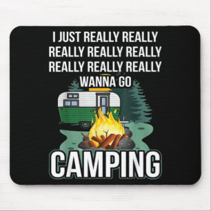 Tapis De Souris Je veux vraiment vraiment aller camper