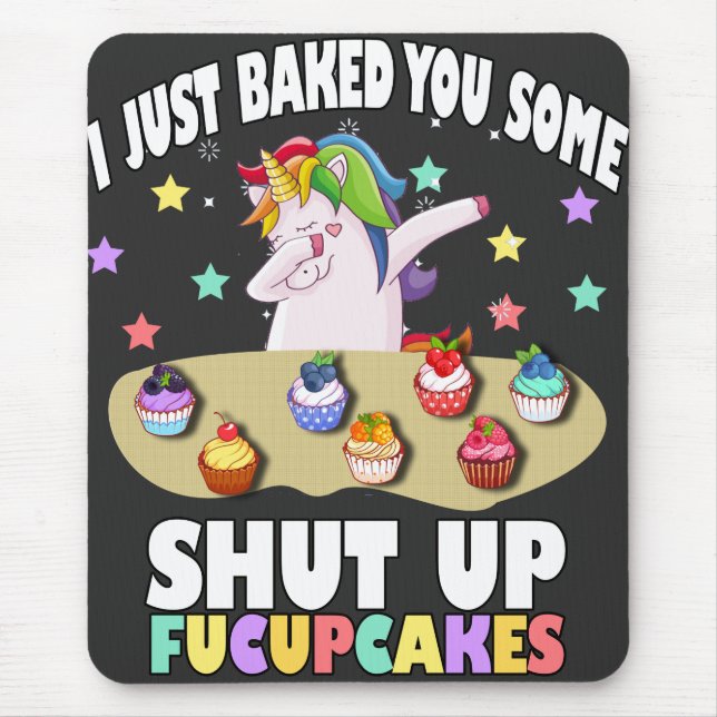 Tapis De Souris je viens de vous faire cuire un T-shirt fucupcakes (Devant)