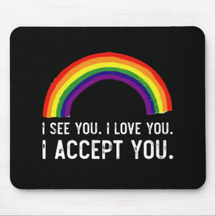 Tapis De Souris Je Vois Je T'Aime Je T'Accepte Gay pride LGBT Shir
