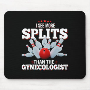 Tapis De Souris Je Vois Plus De Splits Que Le Gynécologue Bowling
