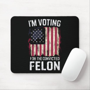 Tapis De Souris Je vote pour le condamné Felon Pro Trump 2024