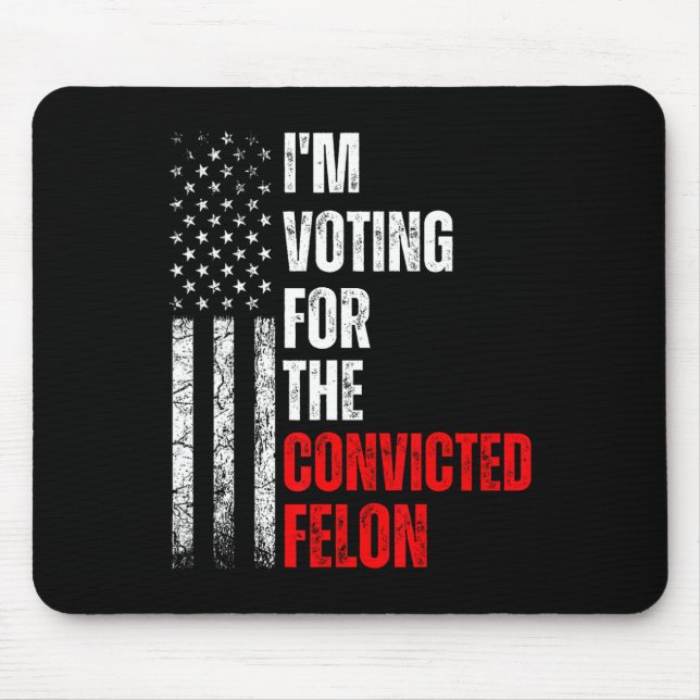 Tapis De Souris Je Vote Pour Le Condamné Felon Trump 2024 Ameri (Devant)