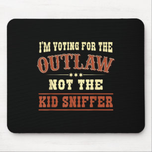 Tapis De Souris Je Vote Pour L'Outlaw Et Non Pour L'Enfant Sniffer