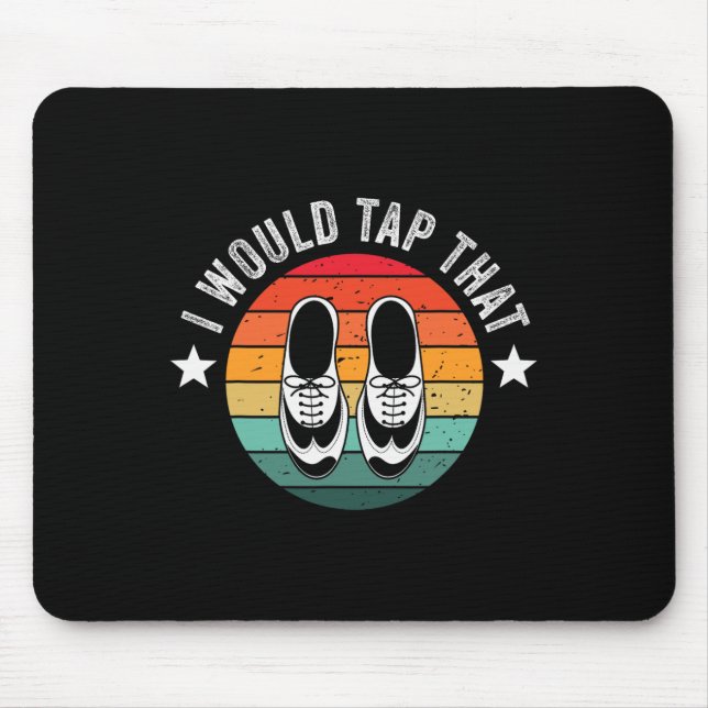 Tapis De Souris Je Voudrais Tap Dancer Tap Dancing (Devant)