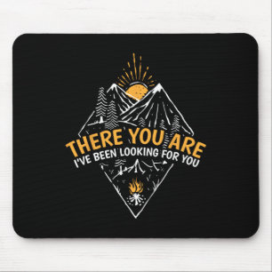 Tapis De Souris Je vous ai cherché Voyage Randonnée Camping