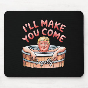 Tapis De Souris Je vous ferai venir légalement drôle Trump Valenti
