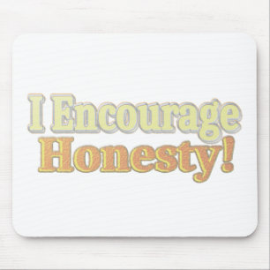 Tapis De Souris "J'Encourage L'Honnêteté" Joli Design. Commandez d