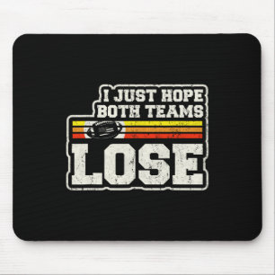 Tapis De Souris J'Espère Juste Que Les Deux Équipes Perdent Des Fe
