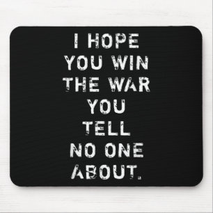 Tapis De Souris J'Espère Que Vous Gagnez La Guerre Que Vous Ne Par