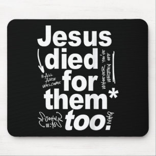 Tapis De Souris Jésus est mort pour eux aussi - Amoureux de Jésus