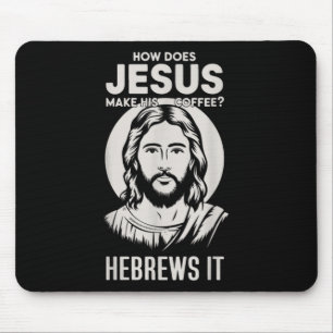 Tapis De Souris Jésus Face Comment Jésus Fait Son Café He Hebre