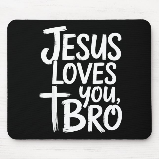Tapis De Souris Jesus Loves You Bro Christian Religious  (Devant)