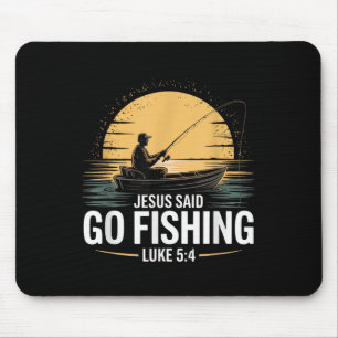 Tapis De Souris Jesus Said Go Fishing Christian Fisherman Bible Ve