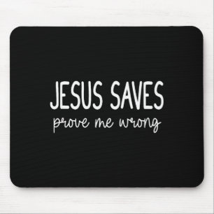 Tapis De Souris Jésus Sauve Prouvez Moi Faux Chrétien Religieux