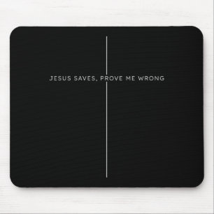 Tapis De Souris Jésus Sauve, Prouvez Moi le contraire Foi Chrétien