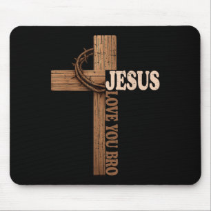 Tapis De Souris Jésus t'aime Bro Croix foi chrétienne Dieu