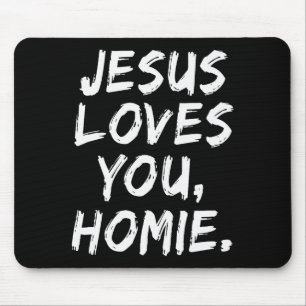 Tapis De Souris Jésus t'aime Homie croyant chrétien foi Dieu