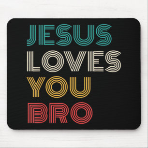 Tapis De Souris Jésus Vous Aime Bro, Drôle Foi Chrétienne Rétro