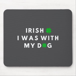 Tapis De Souris J'étais irlandais avec mon chien Amateurs de chien