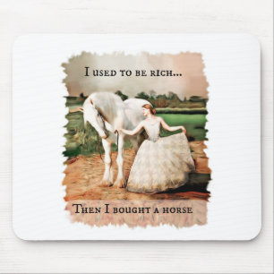 Tapis De Souris j'étais riche alors j'ai acheté un cheval