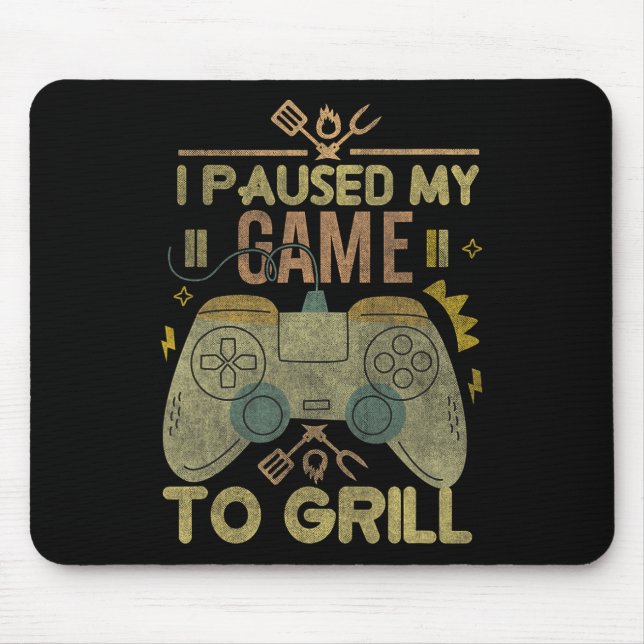Tapis De Souris Jeu Et Fumer J'Ai Suspendu Mon Jeu Pour Griller Ga (Devant)