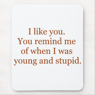 Tapis De Souris Jeune et stupide Mousepad