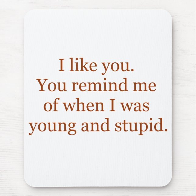 Tapis De Souris Jeune et stupide Mousepad (Devant)