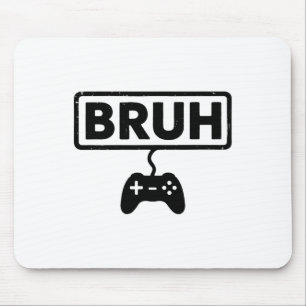 Tapis De Souris Jeux vidéo drôles de Gamer Bruh pour hommes garçon