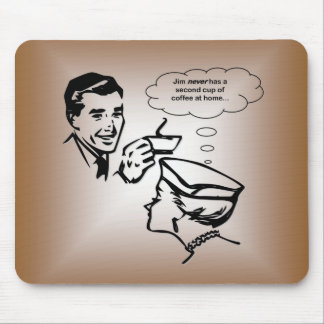 Tapis De Souris JIM n'a à la maison jamais une deuxième tasse de