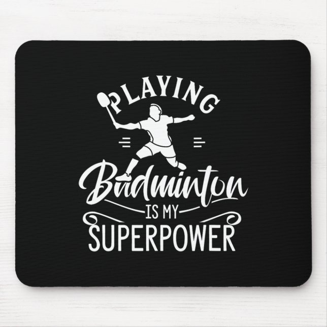 Tapis De Souris Jouer Badminton Est Ma Superpower Player Shuttle (Devant)